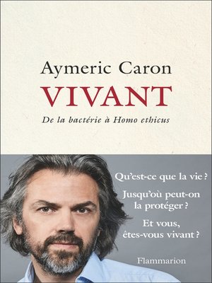 cover image of Vivant. De la bactérie à "Homo ethicus"